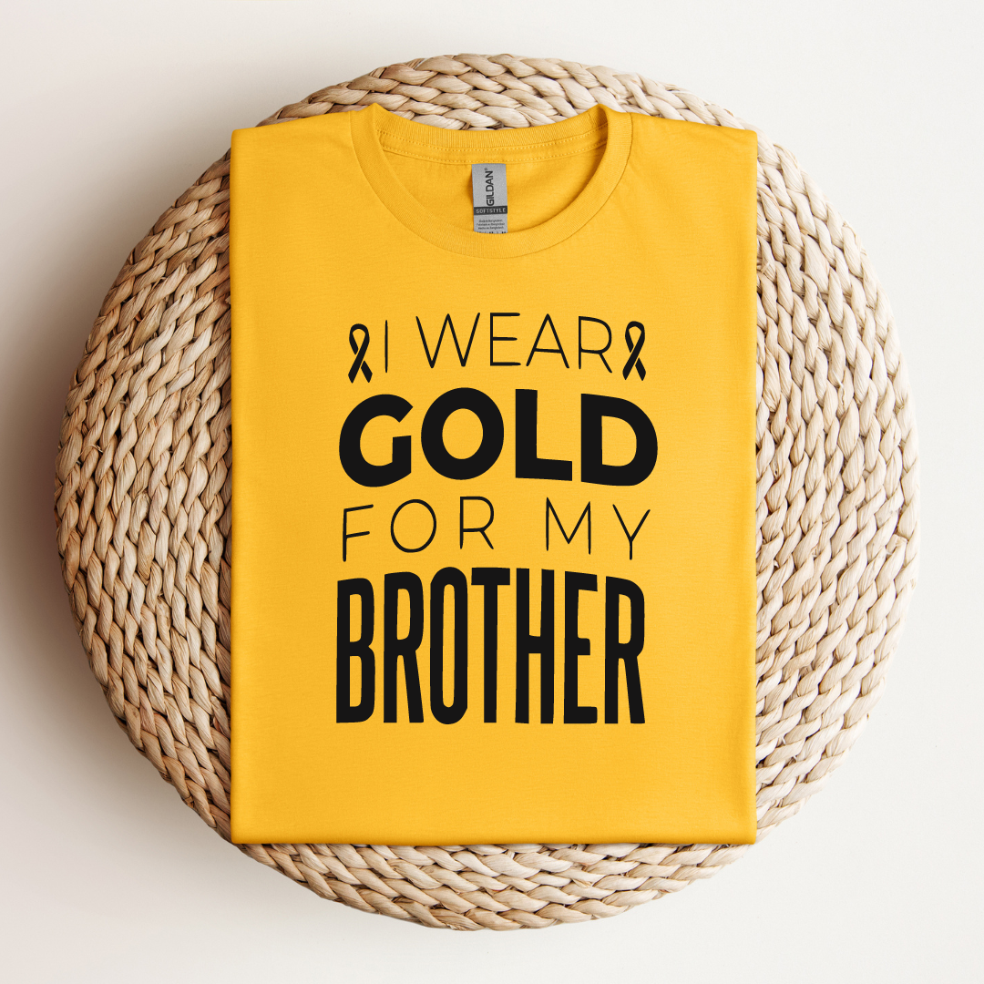 I wear gold for my Sister