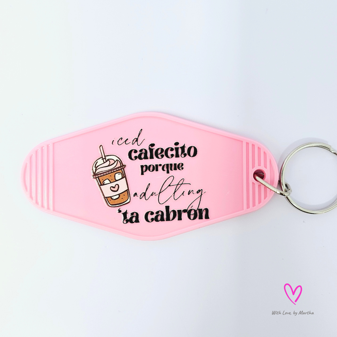 "Iced cafecito porque adulting 'ta cabron" Motel style keychains