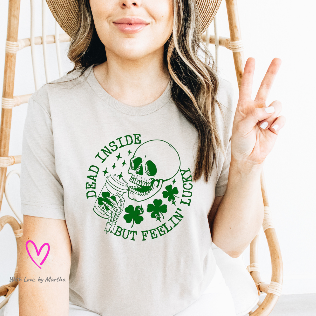 Dead inside but feelin' lucky ☘️ T-Shirt