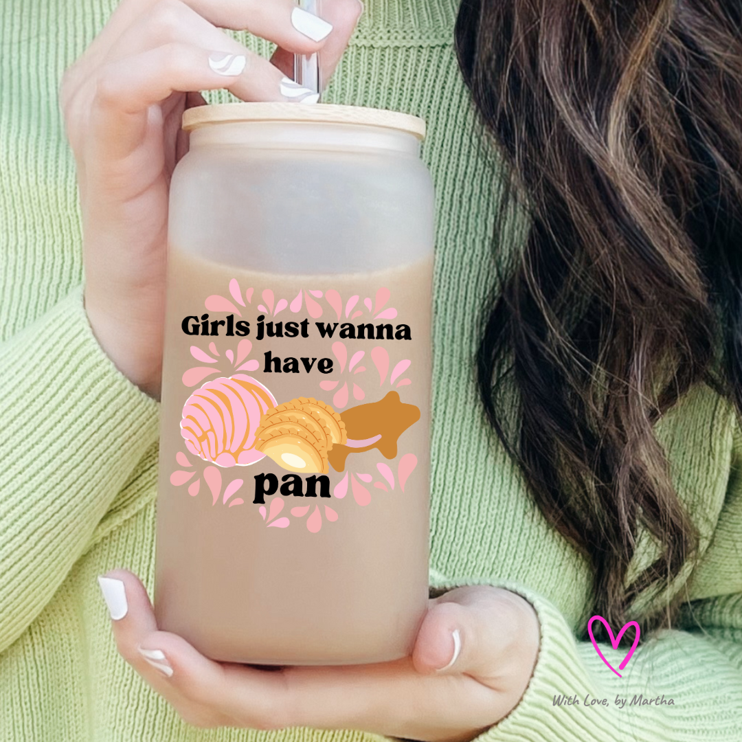 Girls just want to have Pan Glass Cup 16oz