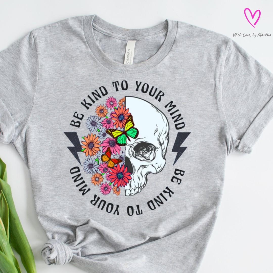 Be Kind to your mind T-shirt