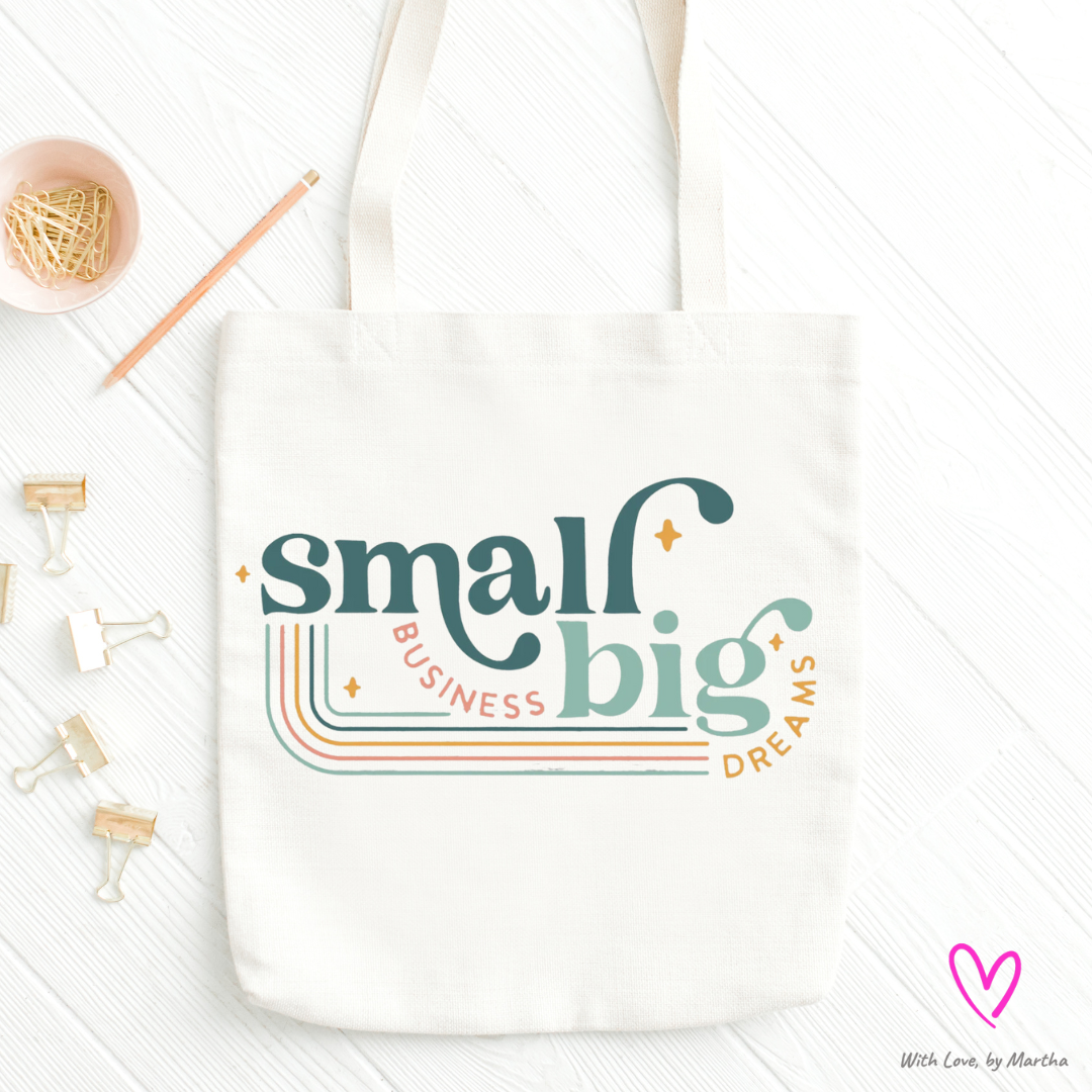 Small Business Big dreams reusable tote