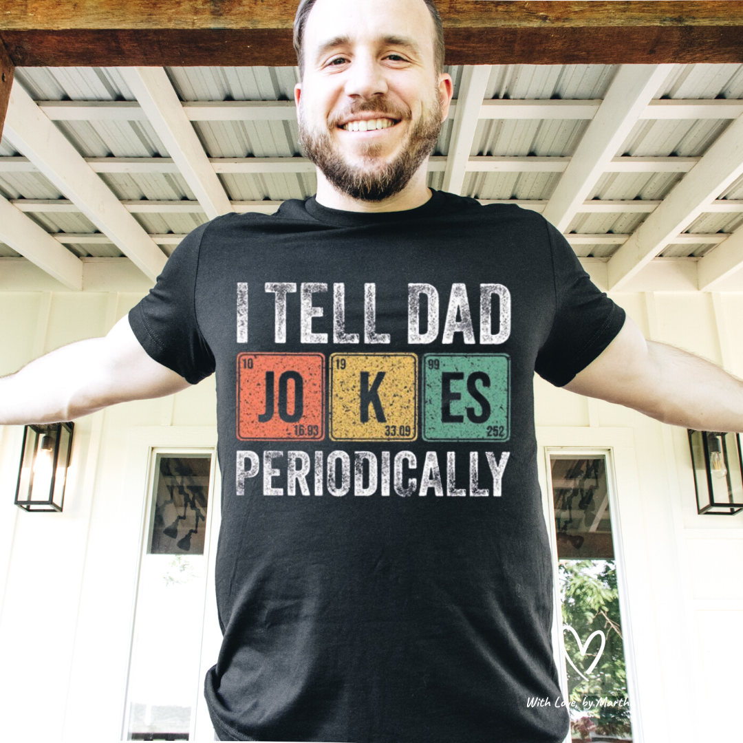 I tell dad jokes Periodically T-Shirt