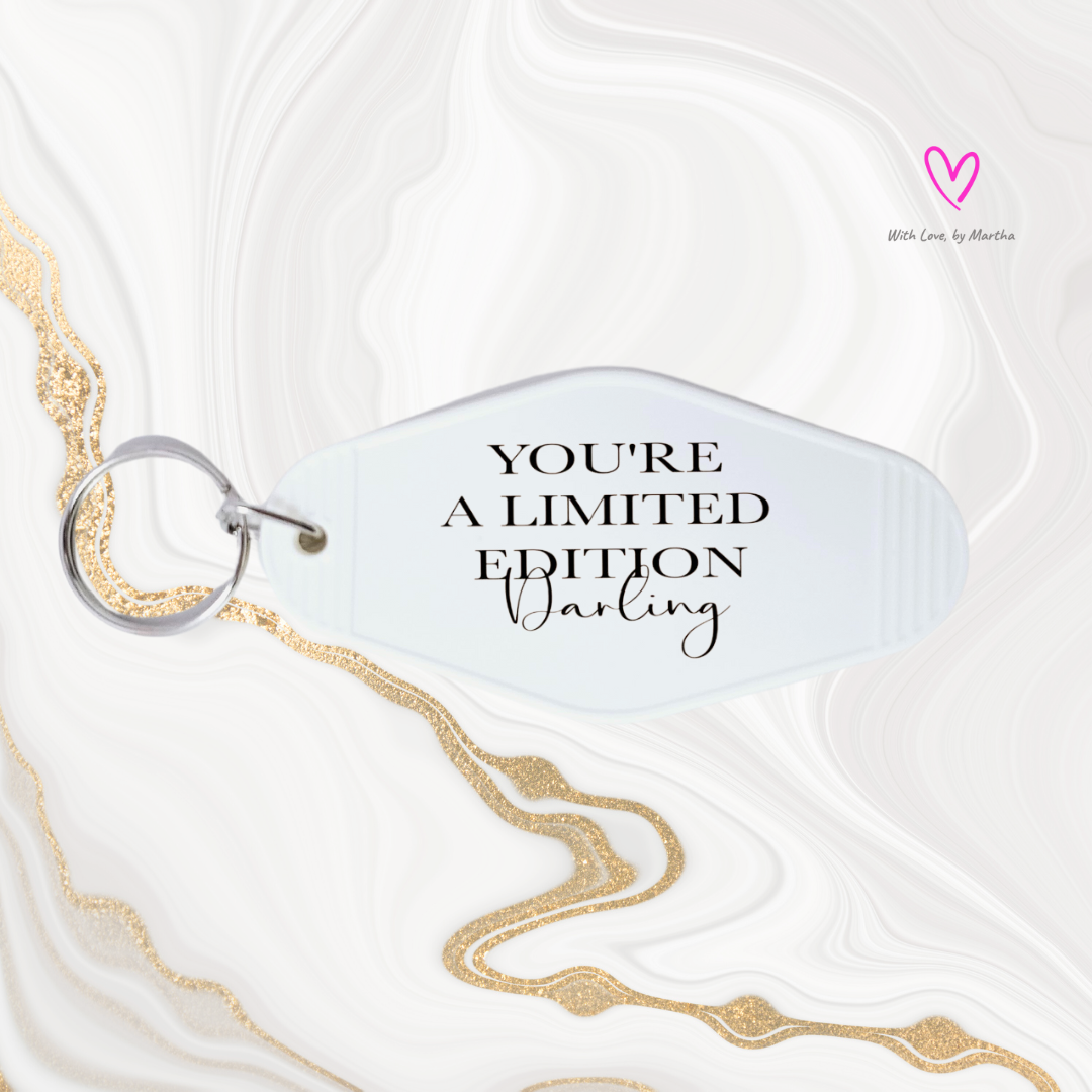 "You are a limited edition Darling" Motel style keychains