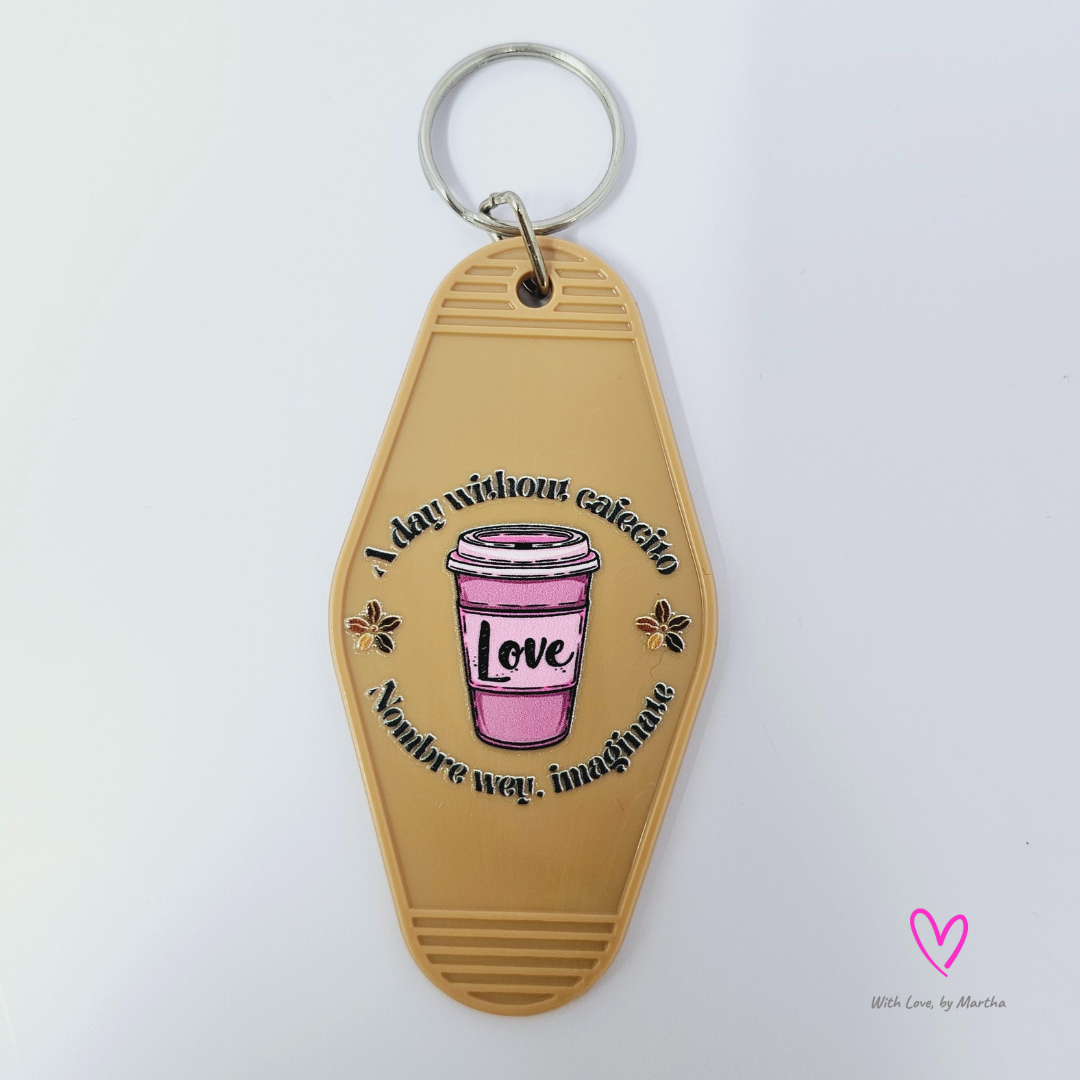 "A day without cafecito, nombre wey imaginate" Motel style keychains