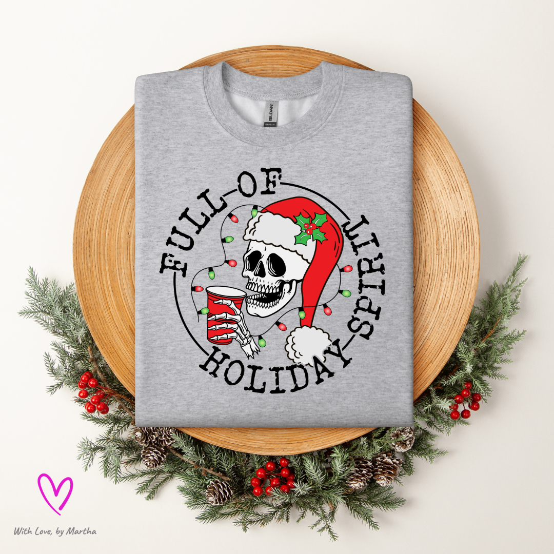 Full of Holiday Spirit Christmas T-Shirt or Sweatshirt