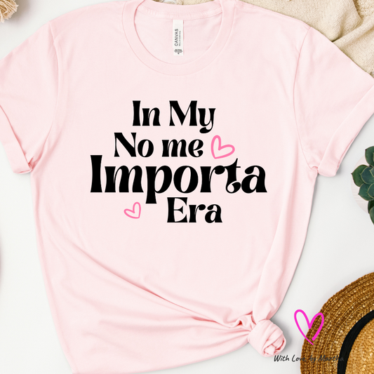 In my No Me Importa Era Crewneck T-Shirt
