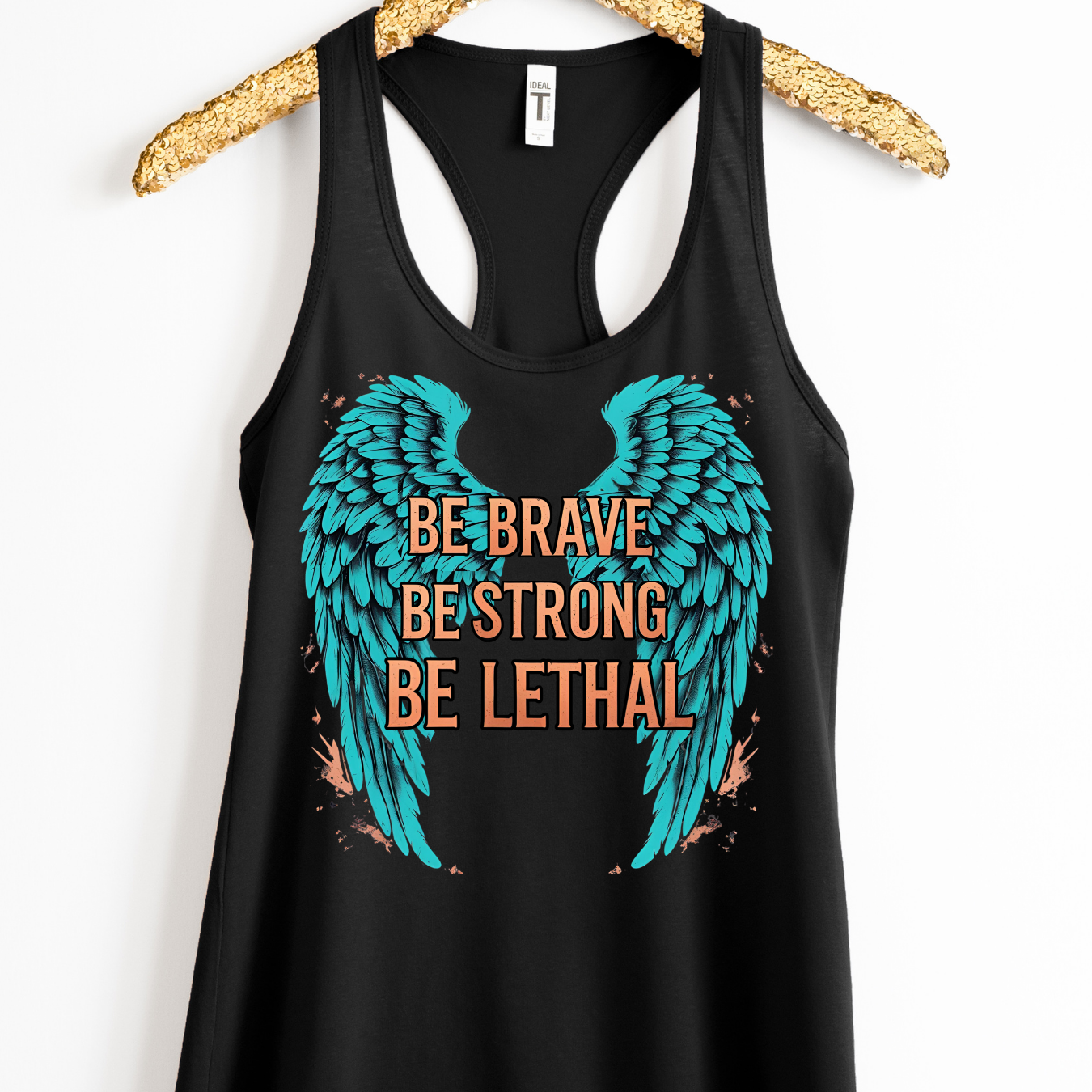 Be Brave Be Strong Be Lethal Shirt