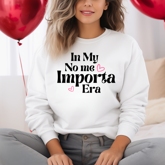 In my No Me Importa Era Crewneck Sweatshirt