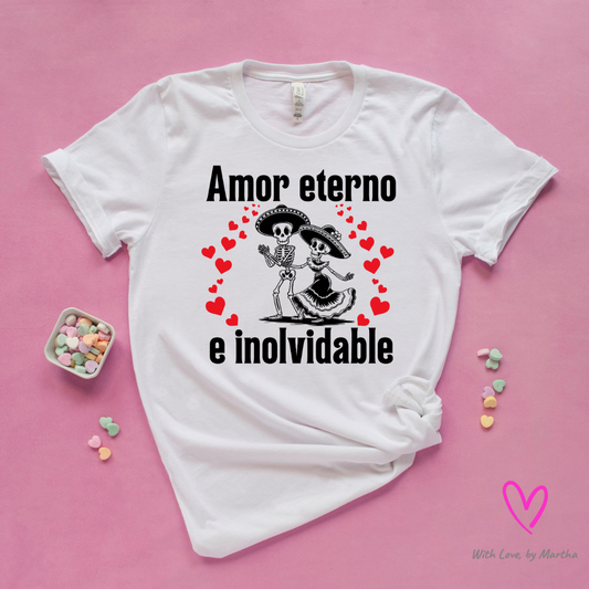 Amor Eterno e inolvidable T-Shirt