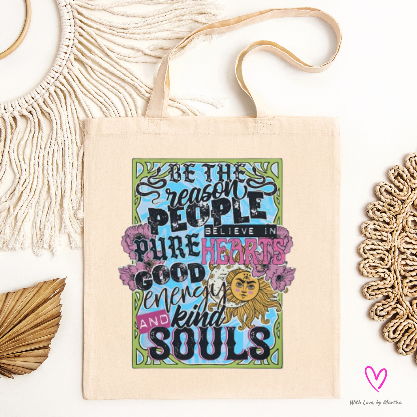 Be the reason people believe in pure hearts good energy and kind souls cotton tote