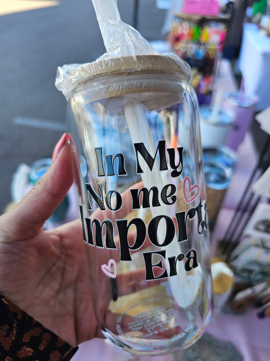 In my No me Importa Era Clear Glass Cup 16oz