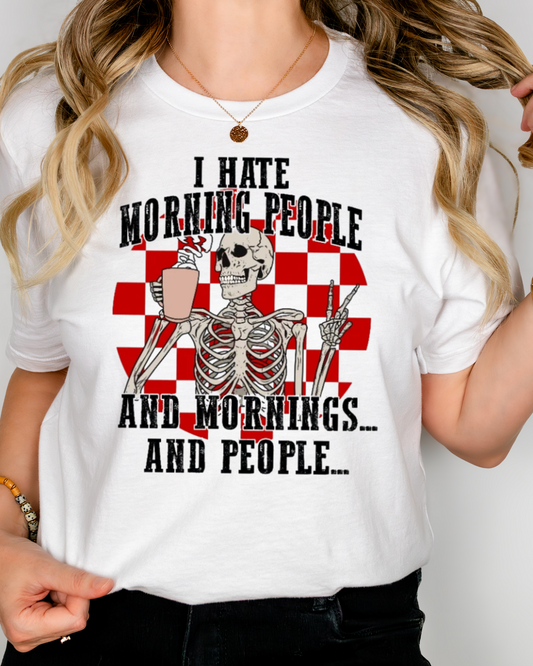 I hate morning people.. and morning.. and people T-Shirt