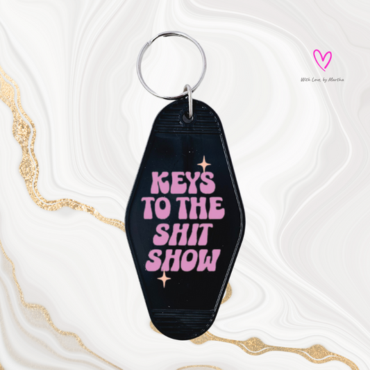 "Keys to the shit show" Motel style keychains