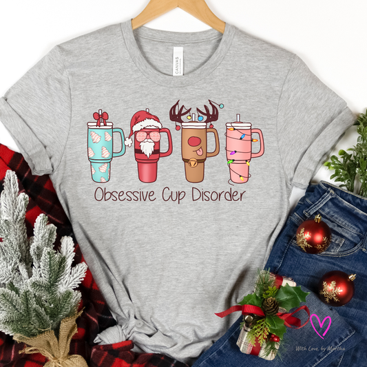 Obsessive Cup Disorder T-Shirt or sweatshirt