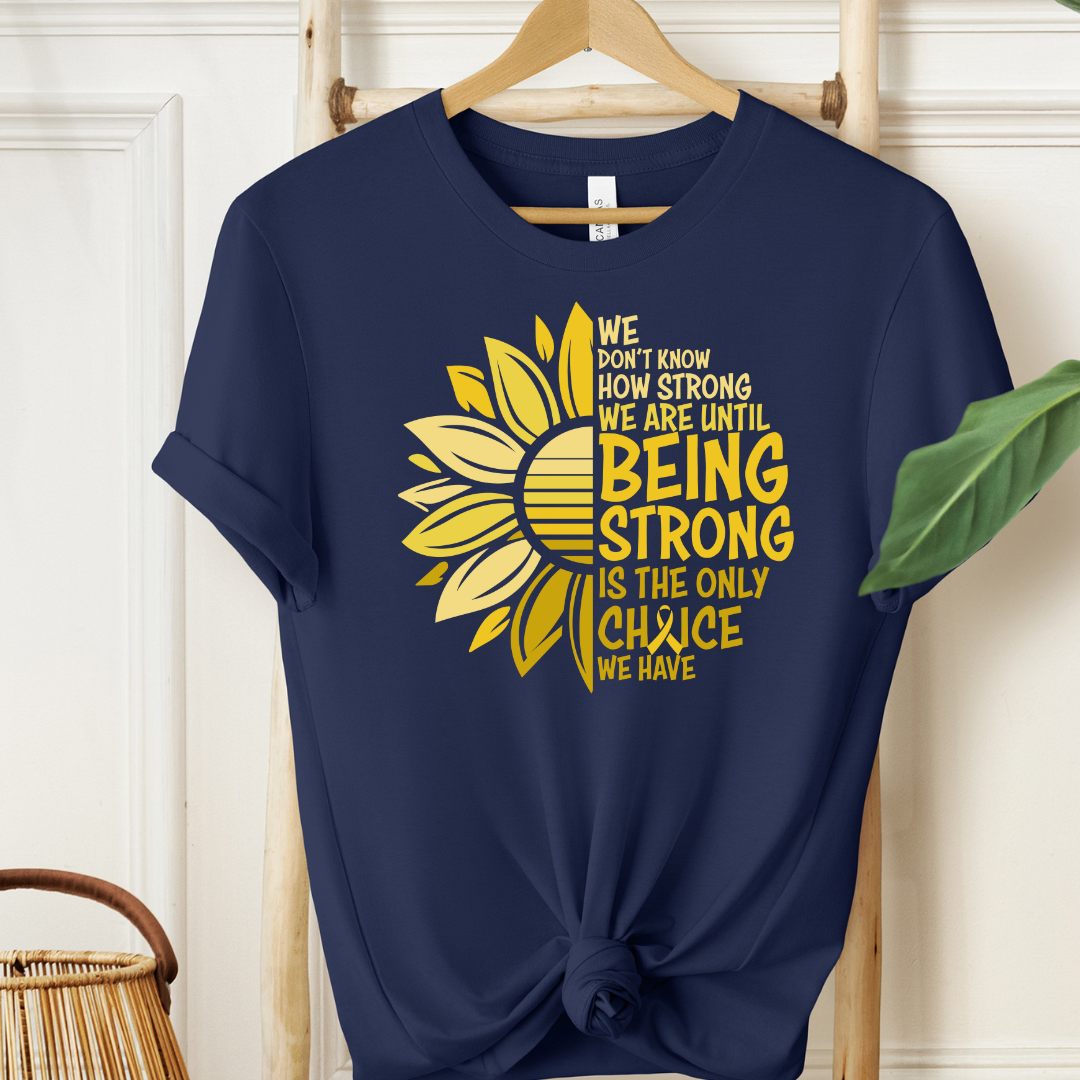 We don't know how strong we are until being strong is the only choice (Southwest Kids Cancer Foundation)