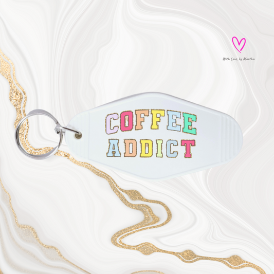 "Coffee Addict" Motel style keychains
