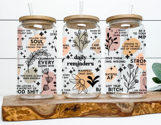 "Daily Reminders" Glass cup 16oz