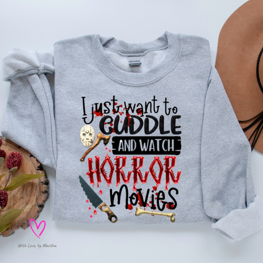 I just want to cuddle and watch Horror movies Crewneck Sweatshirt