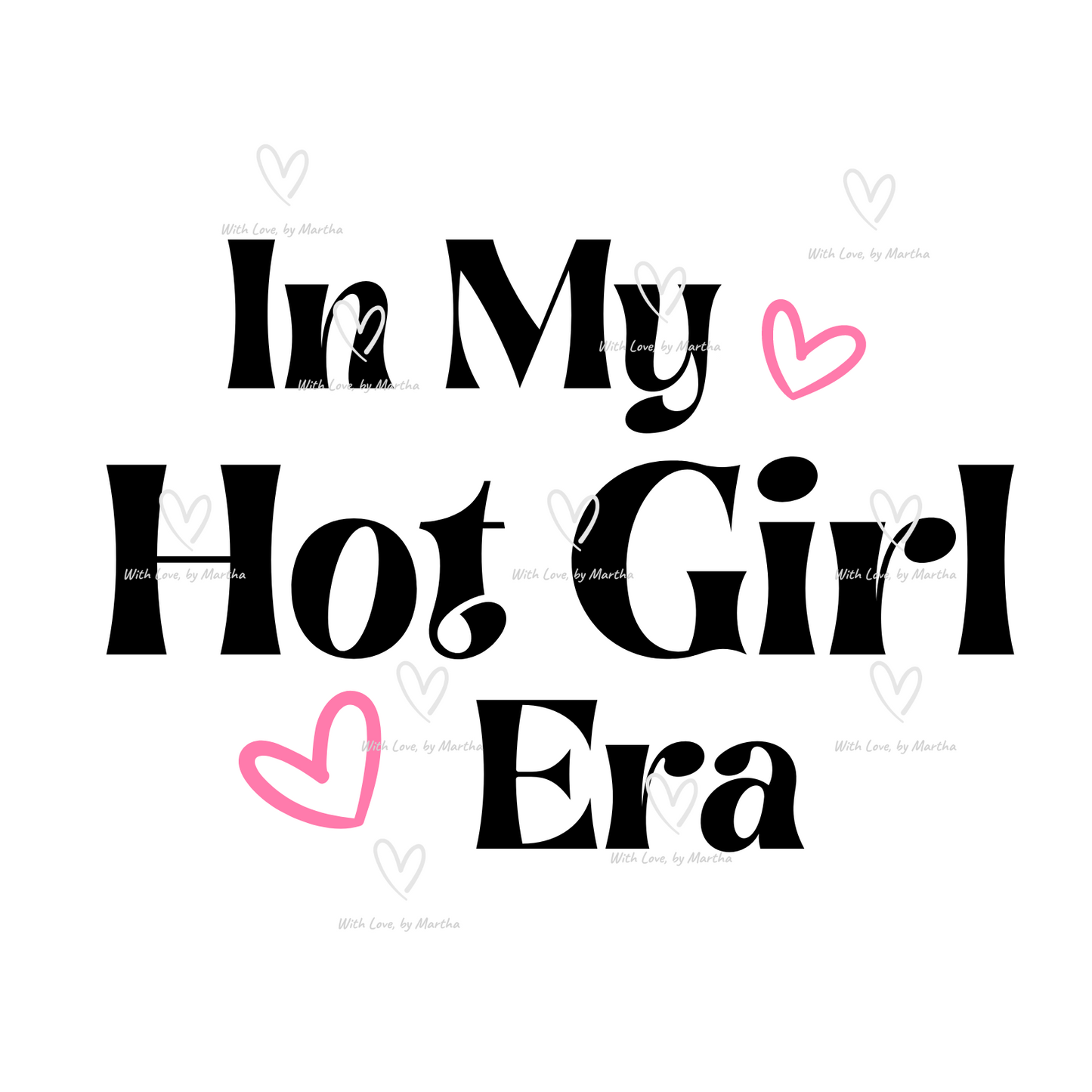 In my Hot Girl Era PNG & SVG- Digital Download