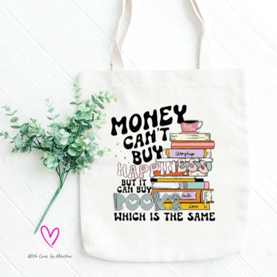 "Money can't buy happiness it but can buy books" reusable tote
