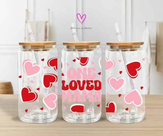 "One Loved Mama" Glass Can 16oz