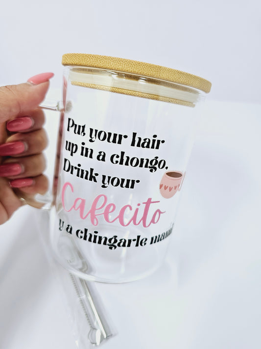 Put your hair up in a chongo, drink your cafecito y a chingarle mami Mug 16oz