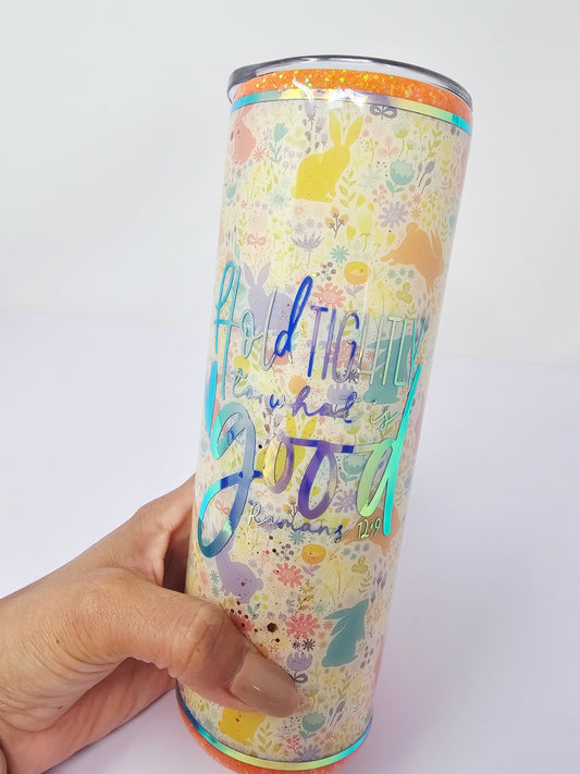 Hold Tightly to what is good Romans 12:9 glitter tumbler 20oz