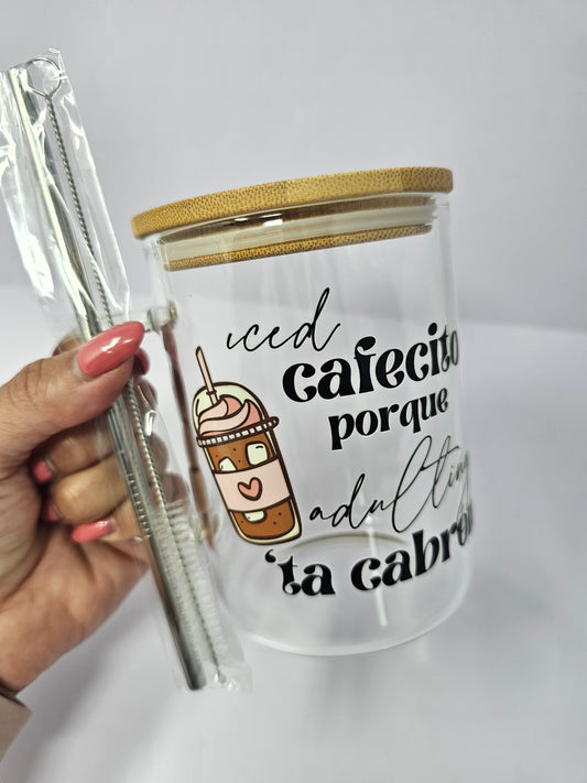 Iced cafecito porque adulting 'ta cabron glass Mug 16oz