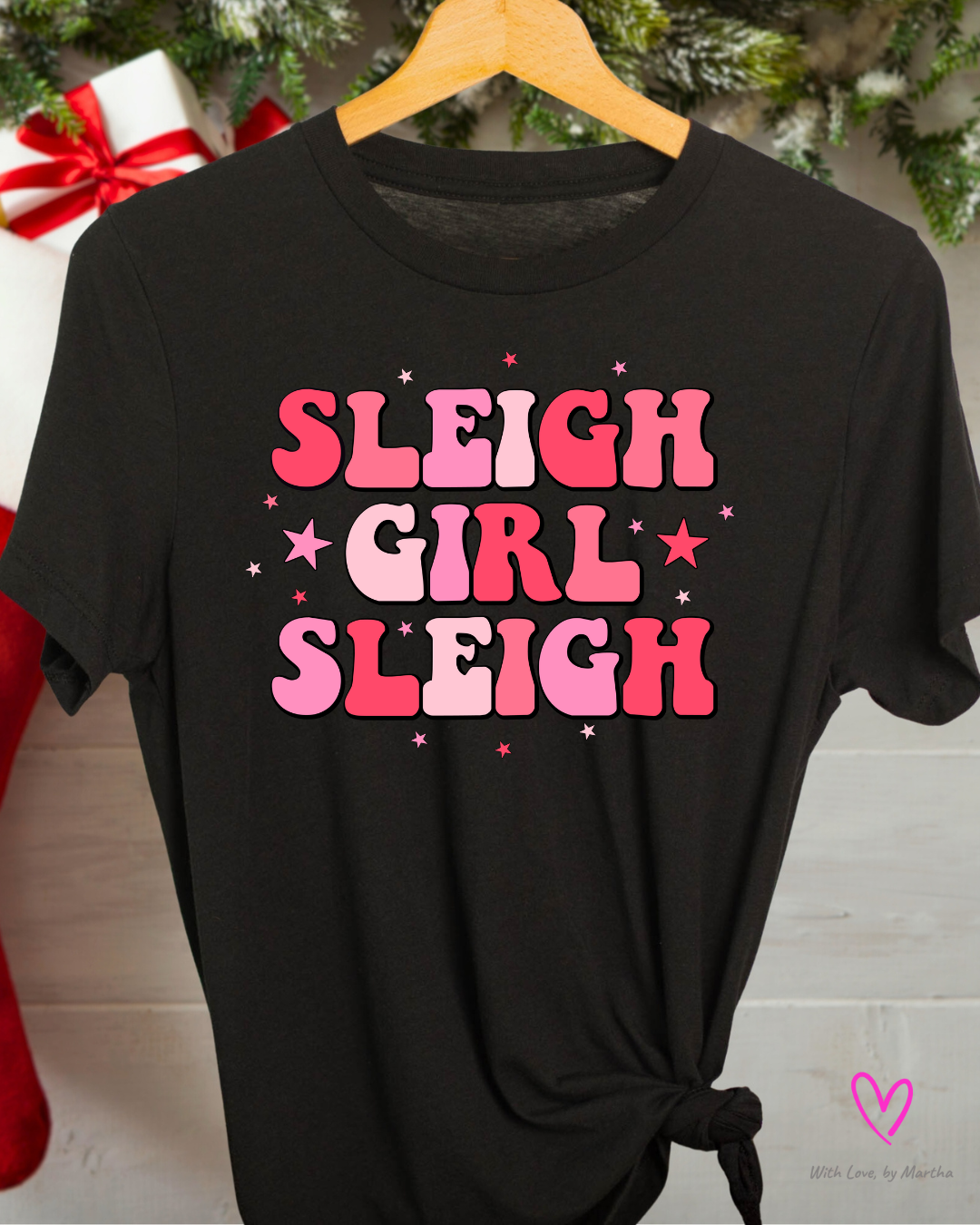 Sleigh Girl Sleigh Christmas T-Shirt
