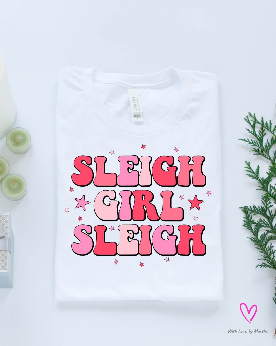 Sleigh Girl Sleigh Christmas T-Shirt