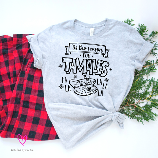 'Tis the season for tamales Christmas T-shirt