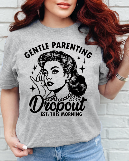 Gentle Parenting Dropout T-Shirt or Sweatshirt