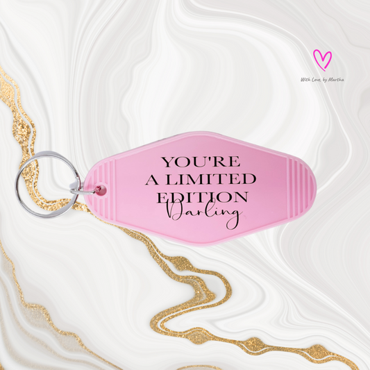 "You are a limited edition Darling" Motel style keychains